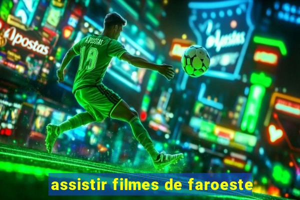 assistir filmes de faroeste